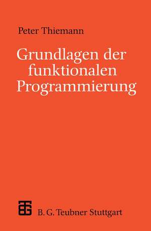 Grundlagen der funktionalen Programmierung de Peter Thiemann