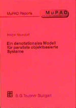 Ein denotationales Modell für parallele objektbasierte Systeme de Holger Naundorf