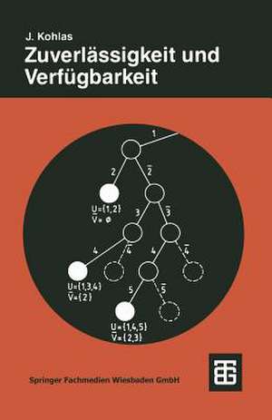 Zuverlässigkeit und Verfügbarkeit: Mathematische Modelle, Methoden und Algorithmen de Jürg Kohlas