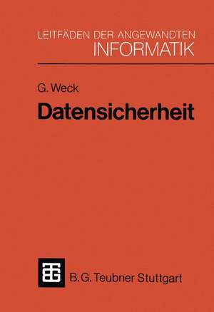 Datensicherheit: Methoden, Maßnahmen und Auswirkungen des Schutzes von Informationen de Gerhard Weck