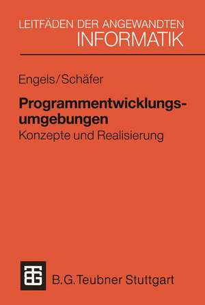 Programmentwicklungsumgebungen: Konzepte und Realisierung de Gregor Engels