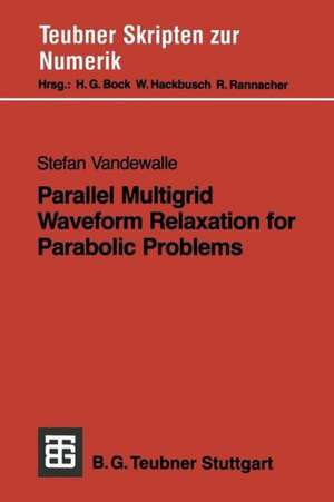 Parallel Multigrid Waveform Relaxation for Parabolic Problems de Stefan Vandewalle