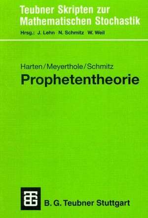 Prophetentheorie: Prophetenungleichungen, Prophetenregionen, Spiele gegen einen Propheten de Friedrich Harten