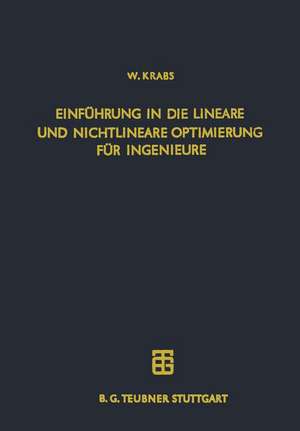 Einführung in die Lineare und Nichtlineare Optimierung für Ingenieure de Werner Krabs