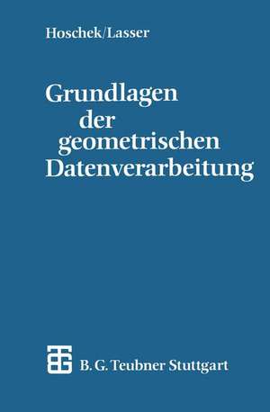 Grundlagen der geometrischen Datenverarbeitung de Josef Hoschek