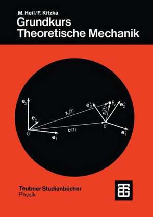 Grundkurs Theoretische Mechanik de Manfred Heil