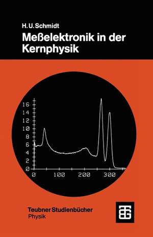 Meßelektronik in der Kernphysik de Hans Ulrich Schmidt