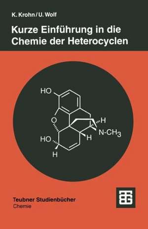 Kurze Einführung in die Chemie der Heterocyclen de Karsten Krohn