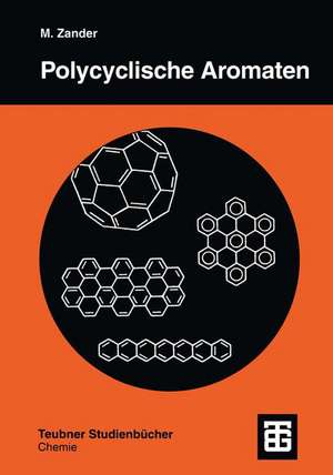 Polycyclische Aromaten: Kohlenwasserstoffe und Fullerene de Maximilian Zander