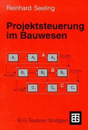 Projektsteuerung im Bauwesen de Reinhard Seeling