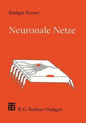 Neuronale Netze: Eine Einführung in die Neuroinformatik de Rüdiger Brause