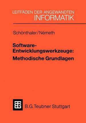 Software-Entwicklungswerkzeuge: Methodische Grundlagen de Frank Schönthaler