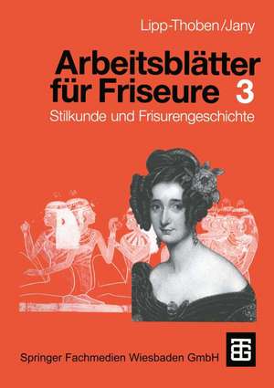 Arbeitsblätter für Friseure 3: Stilkunde und Frisurengeschichte de Hanna Lipp-Thoben