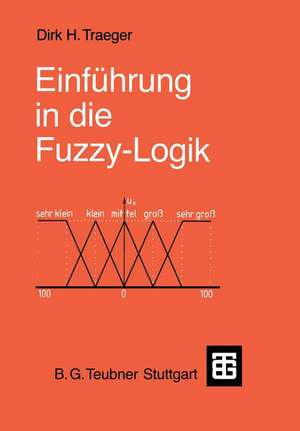 Einführung in die Fuzzy-Logik de Dirk H. Traeger