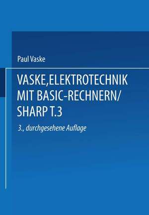 Elektrotechnik mit BASIC-Rechnern (SHARP): Teil 3 Einsatz der PC-1401/1402 de Dr.-Ing. Paul Vaske