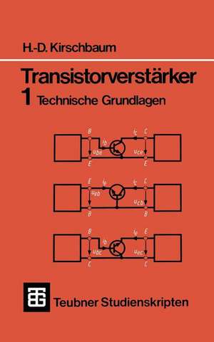 Transistorverstärker: Technische Grundlagen de Hans-Dieter Kirschbaum