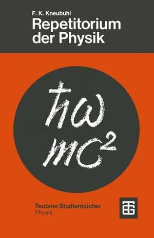 Repetitorium der Physik de Fritz Kurt Kneubühl
