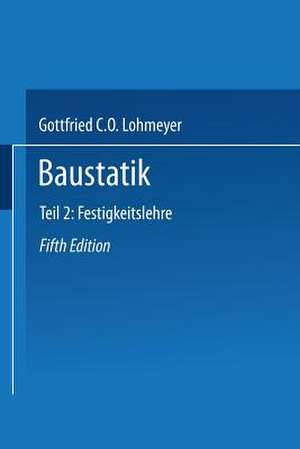 Baustatik: Teil 2 Festigkeitslehre de Gottfried C O Lohmeyer