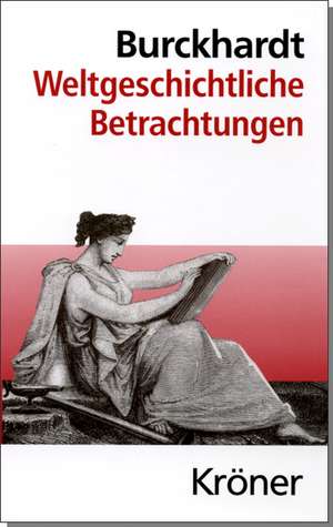 Weltgeschichtliche Betrachtungen de Jacob Burckhardt