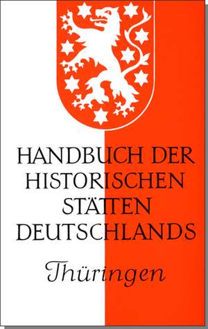 Handbuch der historischen Stätten Deutschlands IX / Thüringen de Hans Patze