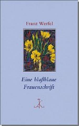 Eine blaßblaue Frauenschrift de Franz Werfel