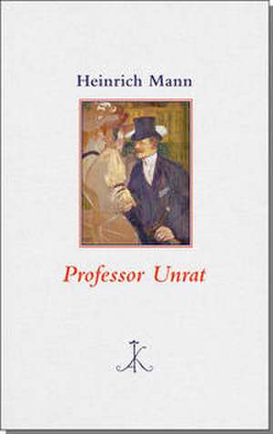 Professor Unrat de Heinrich Mann