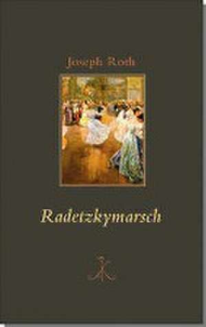 Radetzkymarsch de Joseph Roth