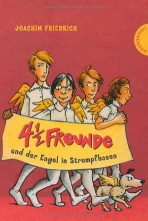 4 1/2 Freunde und der Engel in Strumpfhosen de Joachim Friedrich