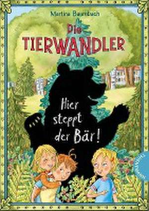 Die Tierwandler 7: Hier steppt der Bär! de Martina Baumbach