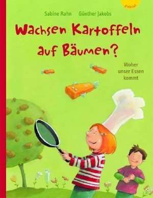 Wachsen Kartoffeln auf Bäumen? de Sabine Rahn