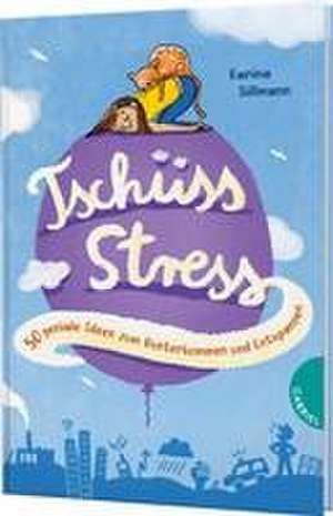 Tschüss, Stress! de Karina Sillmann