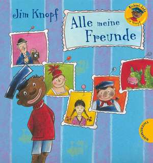 Jim Knopf - Alle meine Freunde de Michael Ende