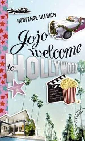 Jojo, welcome to Hollywood de Hortense Ullrich