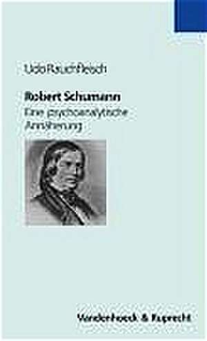 Robert Schumann de Udo Rauchfleisch