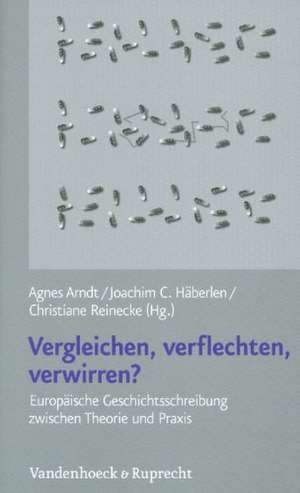 Vergleichen, Verflechten, Verwirren? de Christiane Reinecke