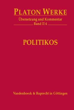 Platon Werke -- Ubersetzung Und Kommentar: Politikos de Platon