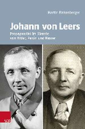 Johann von Leers (1902--1965): Propagandist im Dienste von Hitler, Peron und Nasser de Martin Finkenberger