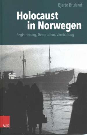 Bruland, B: Holocaust in Norwegen de Bjarte Bruland