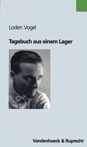 Tagebuch Aus Einem Lager: Erinnerungen Eines Sowjetischen Kriegsgefangenen de Loden Vogel