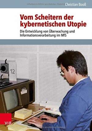 Vom Scheitern der kybernetischen Utopie de Christian Booß