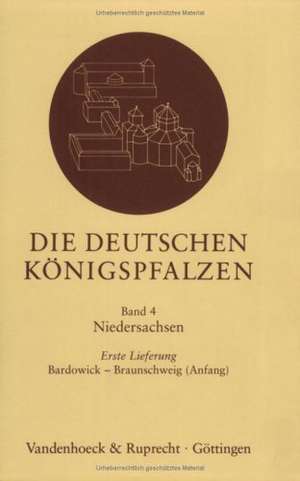 Die Deutschen Konigspfalzen. Lieferung 4,1: Bardowick - Braunschweig (Anfang) de Caspar Ehlers