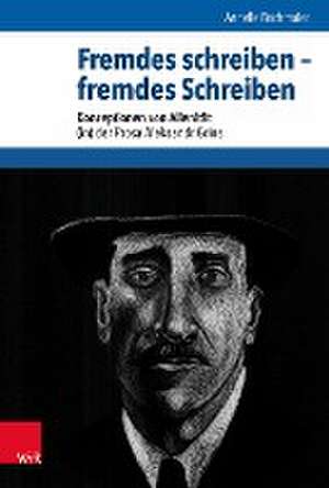 Fremdes schreiben -- fremdes Schreiben: Konzeptionen von Alienitat (in) der Prosa Aleksandr Grins de Annelie Bachmaier