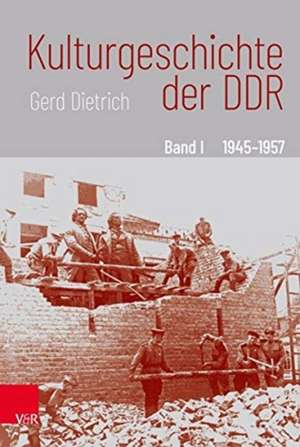 Kulturgeschichte der DDR de Gerd Dietrich