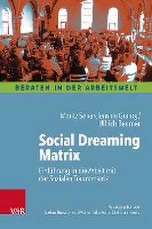 Social Dreaming: Einfhrung in die Arbeit mit der Sozialen Traummatrix fr Organisationsentwicklung, Supervision und Gruppentherapie de Moritz Senarclens de Grancy