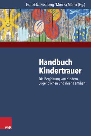 Handbuch Kindertrauer de Franziska Röseberg