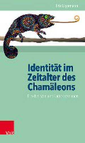 Identität im Zeitalter des Chamäleons de Eric Lippmann