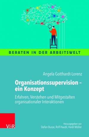 Organisationssupervision - ein Konzept de Angela Gotthardt-Lorenz