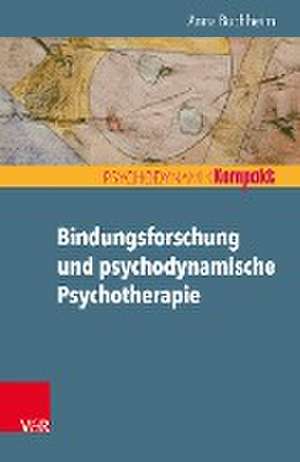 Bindungsforschung und psychodynamische Psychotherapie de Anna Buchheim