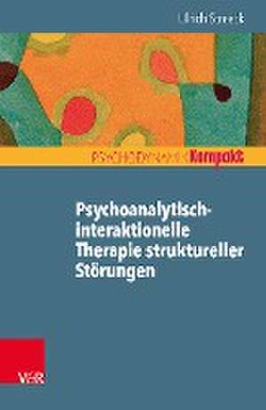 Psychoanalytisch-interaktionelle Therapie struktureller Störungen de Ulrich Streeck