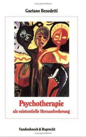 Psychotherapie ALS Existentielle Herausforderung: Die Psychotherapie Der Psychose ALS Interaktion Zwischen Bewussten Und Unbewussten Psychischen Vorga de Gaetano Benedetti